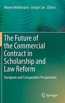 portada The Future of the Commercial Contract in Scholarship and law Reform: European and Comparative Perspectives (en Inglés)