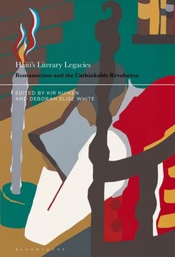 portada Haiti's Literary Legacies: Romanticism and the Unthinkable Revolution (en Inglés)