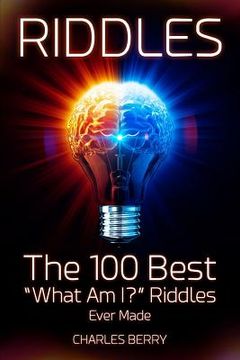 portada Riddles: The 100 Best "What Am I?" Riddles Ever Made (en Inglés)