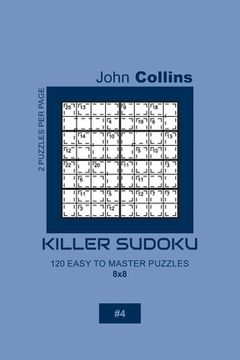 portada Killer Sudoku - 120 Easy To Master Puzzles 8x8 - 4 (en Inglés)