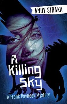 portada A Killing Sky: A Frank Pavlicek Mystery (en Inglés)