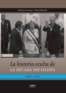 portada La Historia Oculta de la Década Socialista 2000-2010