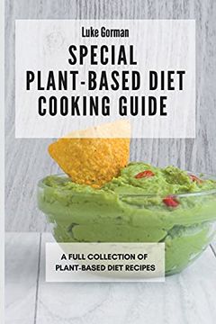 portada Special Plant-Based Diet Cooking Guide: A Full Collection of Plant-Based Diet Recipes (en Inglés)