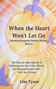 portada Breaking Negative Patterns ii: When the Heart Won't let go (in English)