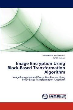 portada image encryption using block-based transformation algorithm (en Inglés)