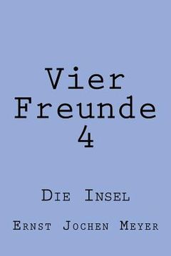 portada Vier Freunde IV: Die Insel (en Alemán)