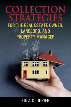 portada Collection Strategies For The Real Estate Owner, Landlord, and Property Manager (en Inglés)