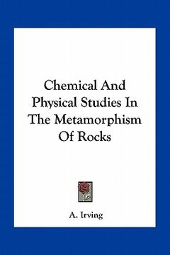 portada chemical and physical studies in the metamorphism of rocks (en Inglés)