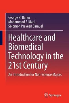 portada Healthcare and Biomedical Technology in the 21St Century: An Introduction for Non-Science Majors (en Inglés)