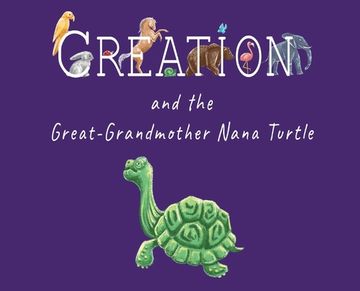 portada Creation and the Great-Grandmother Nana Turtle (en Inglés)