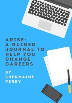 portada Arise: A Guided Journal To Help You Change Careers (en Inglés)