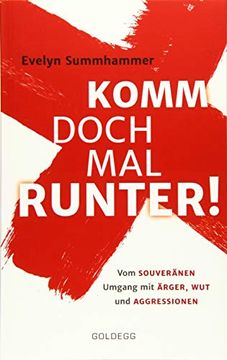portada Komm Doch mal Runter: Vom Souveränen Umgang mit Ärger, wut und Aggressionen (in German)