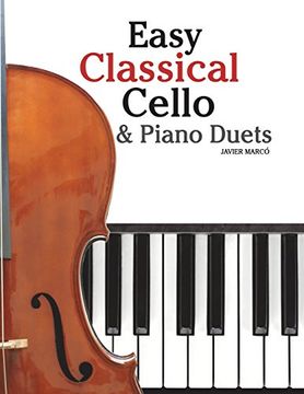 portada Easy Classical Cello & Piano Duets: Featuring Music of Bach, Mozart, Beethoven, Strauss and Other Composers. (en Inglés)