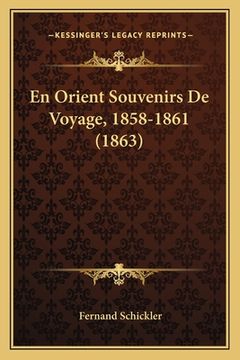 portada En Orient Souvenirs De Voyage, 1858-1861 (1863) (en Francés)