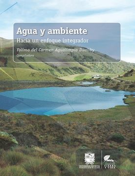 Agua y Ambiente. Hacia un Enfoque Integrador - Varios Autores - Libro Físico