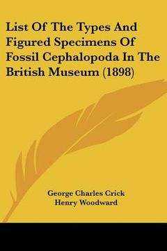 portada list of the types and figured specimens of fossil cephalopoda in the british museum (1898) (en Inglés)