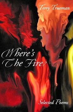 portada Where's the Fire?: Selected Poems (en Inglés)
