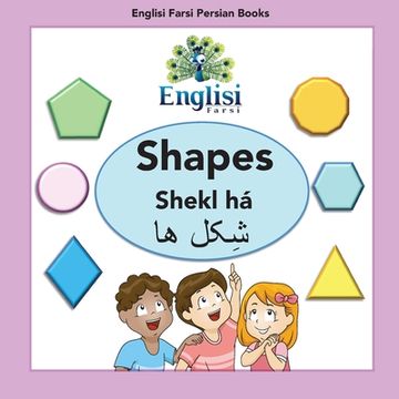 portada Englisi Farsi Persian Books Shapes Shekl há: In Persian, English & Finglisi: Shapes Shekl há (en Inglés)