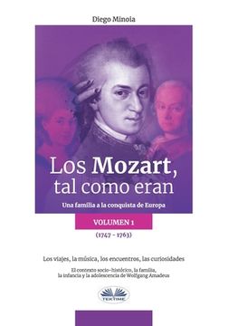 portada Los Mozart, tal como eran (Volumen 1): Una familia a la conquista de Europa