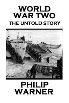 portada Phillip Warner - World War Two: The Untold Story (in English)