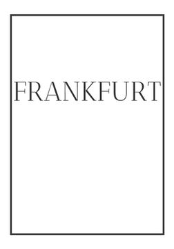 portada Frankfurt: A decorative book for coffee tables, end tables, bookshelves and interior design styling Stack Germany city books to a (en Inglés)