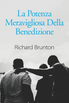 portada La Potenza Meravigliosa Della Benedizione: Puoi Cambiare il tuo Mondo (in Italian)