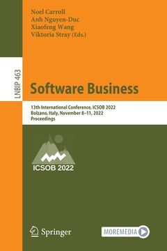 portada Software Business: 13th International Conference, Icsob 2022, Bolzano, Italy, November 8-11, 2022, Proceedings