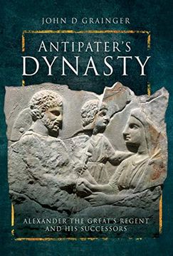 portada Antipater's Dynasty: Alexander the Great's Regent and his Successors (en Inglés)