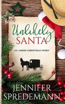 portada Unlikely Santa: An Amish Christmas Story (en Inglés)