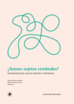 portada Somos Sujetos Cerebrales? Neurociencias, Salud Mental y Sociedad (in Spanish)