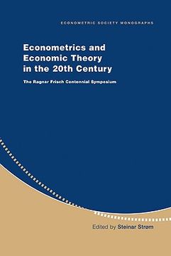 portada Econometrics and Economic Theory in the 20Th Century Hardback: The Ragnar Frisch Centennial Symposium (Econometric Society Monographs) (en Inglés)