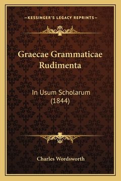 portada Graecae Grammaticae Rudimenta: In Usum Scholarum (1844) (in Latin)