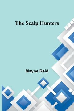 portada The Scalp Hunters (en Inglés)