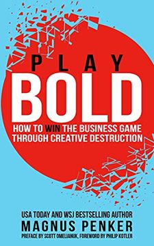 portada Play Bold: How to win the Business Game Through Creative Destruction (in English)