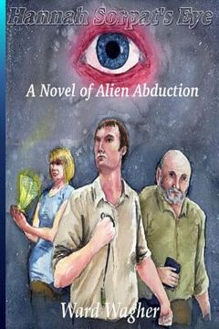 portada Hannah Sorpat's Eye: A Novel of Alien Abduction (in English)