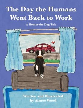 portada The Day the Humans Went Back to Work: A Homer the Dog Tale (in English)