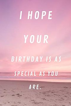 portada I Hope Your Birthday is as Special as you Are: 120 Pages 6x9 (en Inglés)