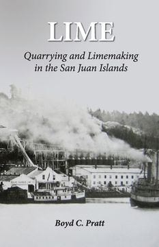 portada Lime: Quarrying and Limemaking in the San Juan Islands (en Inglés)