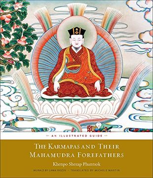 portada The Karmapas and Their Mahamudra Forefathers: An Illustrated Guide (en Inglés)