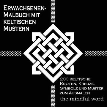 portada Erwachsenen-Malbuch mit keltischen Mustern: 200 keltische Knoten, Kreuze, Symbole und Muster zum Ausmalen: Volume 3 (Kunsttherapie Malbuch Serie)