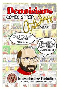 portada Dennisisms Comic Strip Anthology Year 1: March 2009 - March 2010 (en Inglés)