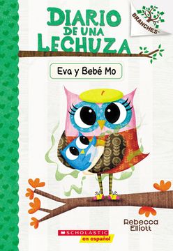 portada Diario de una Lechuza #10: Eva y Bebe mo (Owl Diaries #10: Eva and Baby Mo): Un Libro de la Serie Branches (in Spanish)