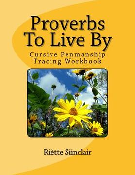 portada Proverbs To Live By Tracing Book for Cursive Practice: Cursive Penmanship Practice (en Inglés)