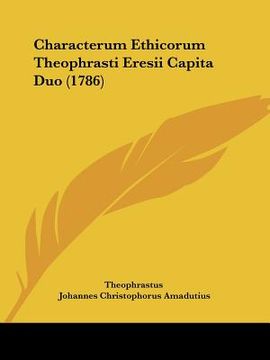 portada characterum ethicorum theophrasti eresii capita duo (1786) (en Inglés)