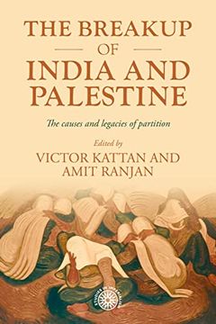portada The Breakup of India and Palestine: The Causes and Legacies of Partition (Studies in Imperialism, 213) (en Inglés)