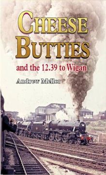portada Cheese Butties and the 12. 39 to Wigan (Railway Heritage)