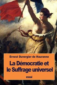 portada La Démocratie et le Suffrage universel (en Francés)