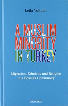portada A Muslim Minority in Turkey: Migration, Ethnicity and Religion in a Bosniak Community (in English)