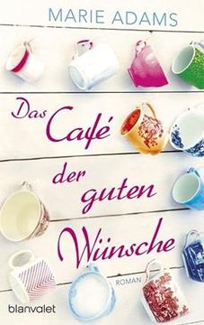 portada Das Café der Guten Wünsche: Roman (en Alemán)