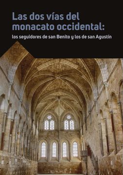 portada Las dos Vías del Monacato Occidental: Los Seguidores de san Benito y los de san Agustín
